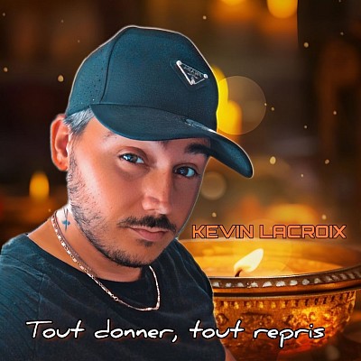 Kevin Lacroix Tout donner tout repris