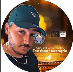 CD Kevin lacroix tout donner tout Repris